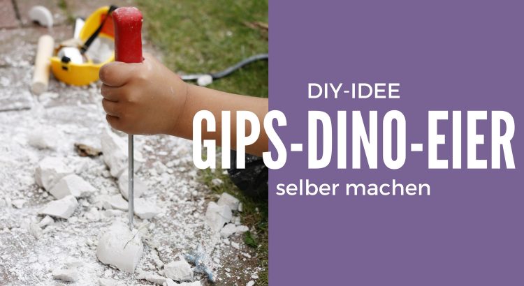 Gips Dinoeier selber machen