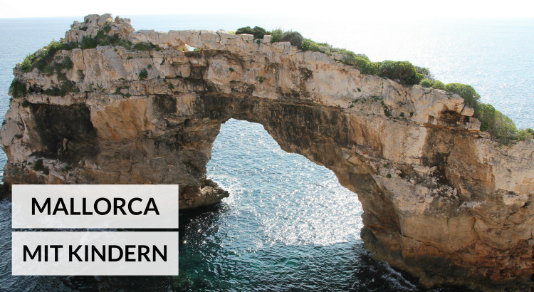 Mallorca mit Kindern Tipps