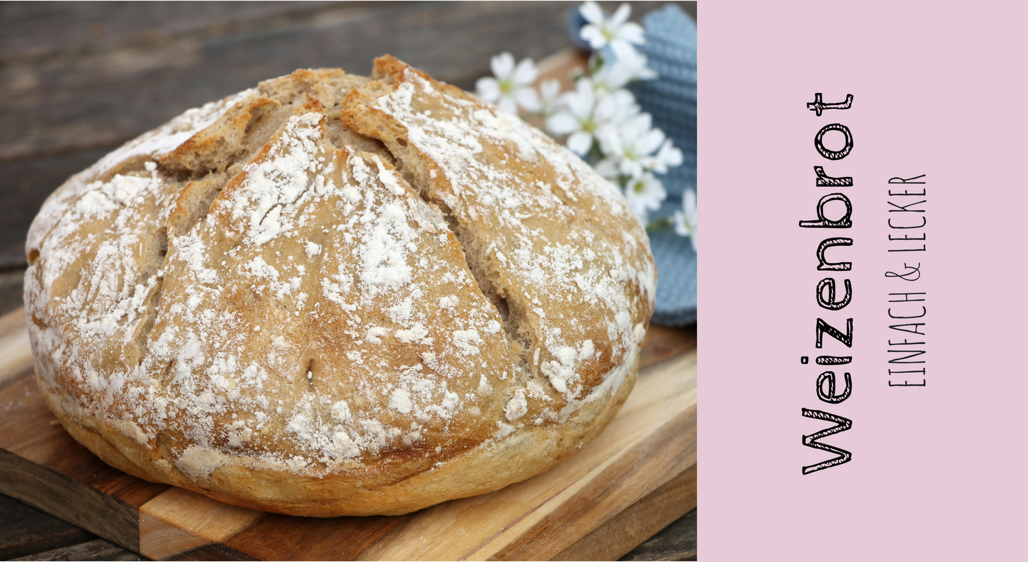 Einfaches Weizenbrot: Rezept für ein Weißbrot - Lavendelblog