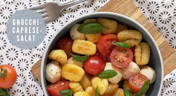 Gnocchi Caprese Salat