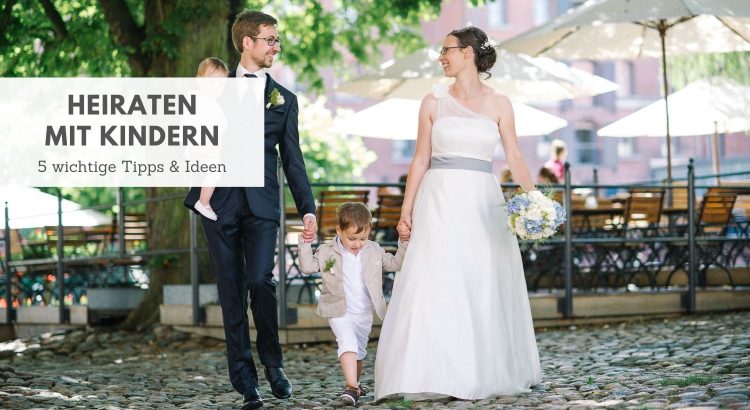 Hochzeit mit Kind Tipps