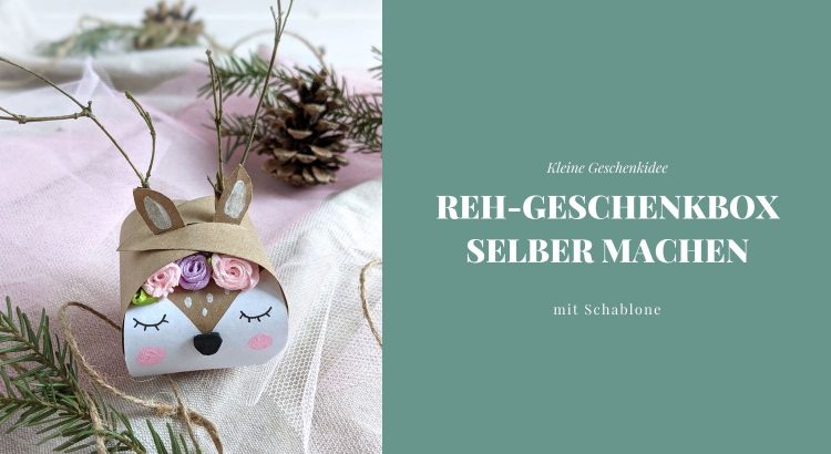 Reh Geschenkschachtel basteln