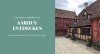 Aarhus: Sehenswürdigkeiten, Highlights und Tipps für Dänemarks zweitgrößte Stadt