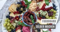 Foodboard selber machen Ideen