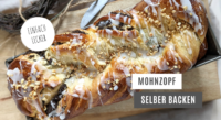 Mohnzopf selber machen Rezept