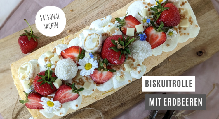 Erdbeeren Biskuitrolle Rezept