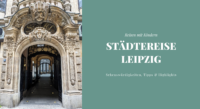 Leipzig Städtetrip mit Kindern