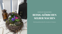 Reisig-Körbchen DIY