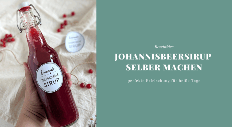 Sirup Rezept Johannisbeeren