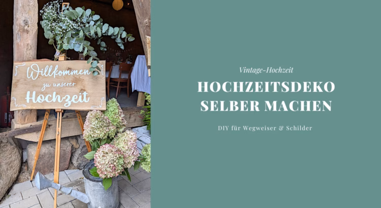 Hochzeitsdeko DIY Schilder
